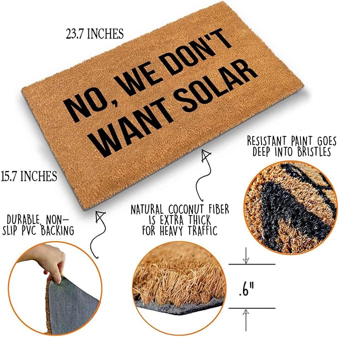 Funny Coir Doormat with No, We Don't Want Solar - Front Door Mat, Entryway Welcome Mat, 23.7 x 15.7 inch