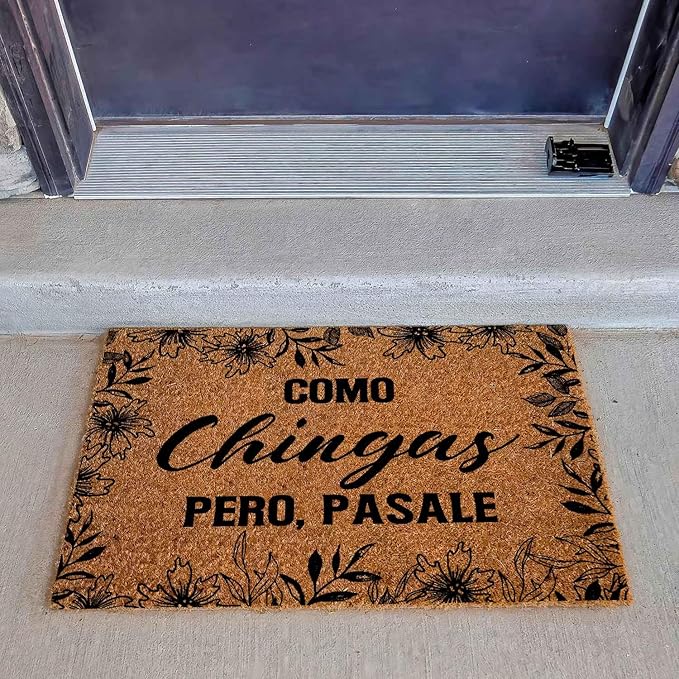 Funny Coir Doormat with Como Chingas Pero Pasale Spanish Quote - Front Door Mat, Entryway Welcome Mat, 23.7 x 15.7 inch