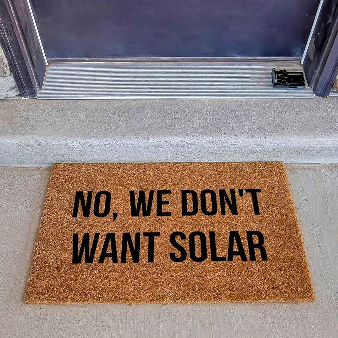Funny Coir Doormat with No, We Don't Want Solar - Front Door Mat, Entryway Welcome Mat, 23.7 x 15.7 inch