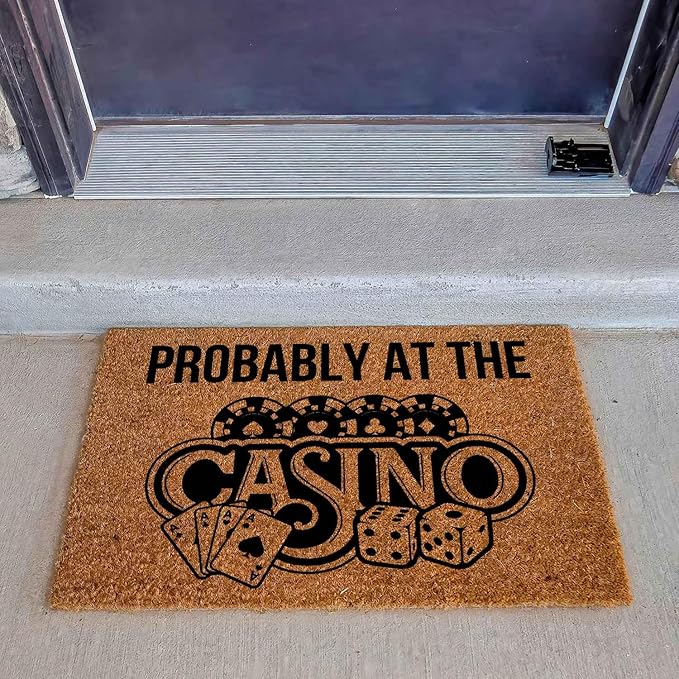 Funny Coir Doormat with Probably at The Casino - Front Door Mat, Entryway Welcome Mat, 23.7 x 15.7 inch