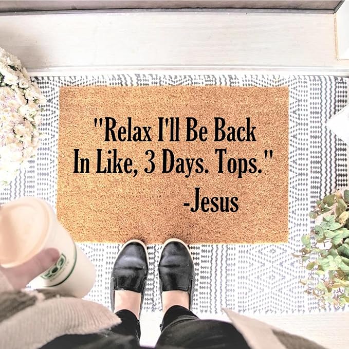 Funny Coir Doormat Relax I'll Be Back in Like Three Days Tops Front Door Mats Entryway Outdoor Mat with Heavy Duty Front Porch Welcome Mats Entry Coir Brown House Warming Gift Mat 23.7 x 15.7 inch