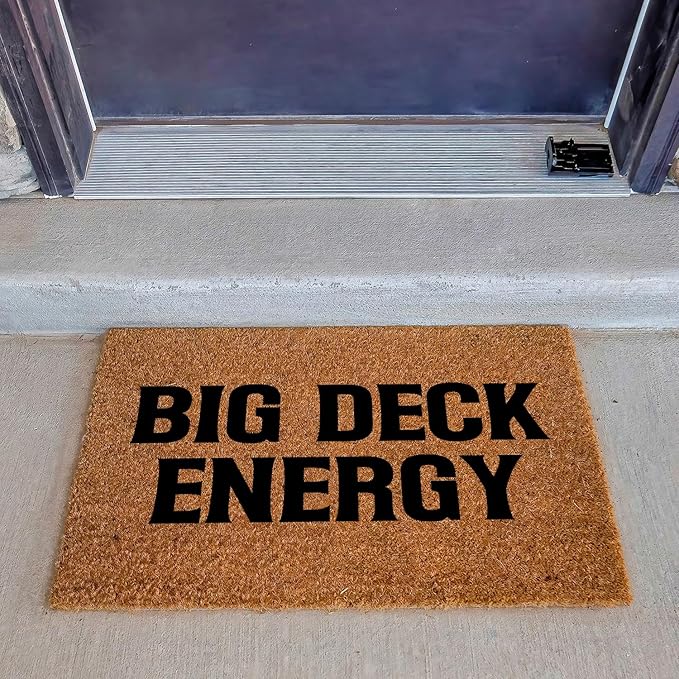 Funny Coir Doormat Big Deck Energy Front Door Mat Entryway Outdoor Mats with Heavy Duty Front Porch Decor Patio Rugs Welcome Mats Entry Natural Coconut Brown Novelty Gift Mat 23.7 x 15.7 inch